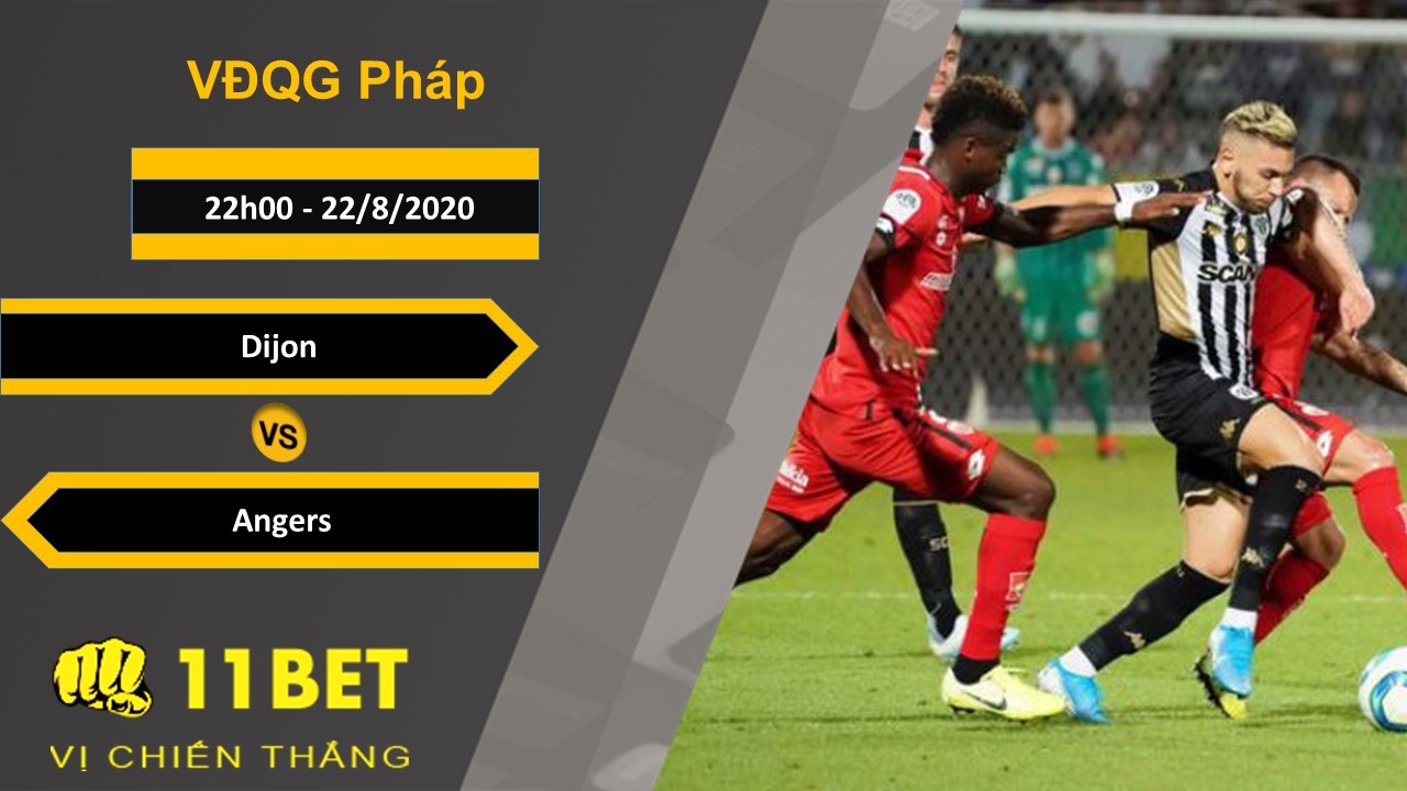 11BET Soi kèo Dijon vs Angers, 22h00, 22/8/2020
