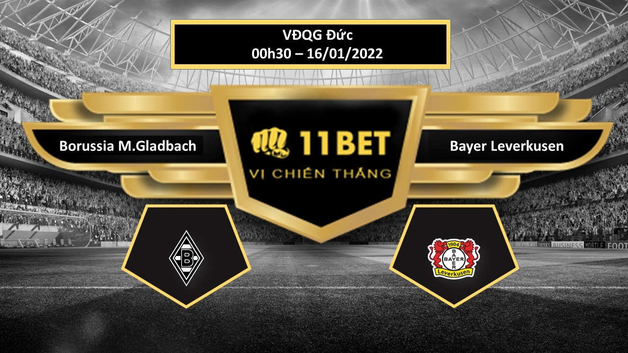 11BET Tip bóng đá  Borussia M.Gladbach vs Bayer Leverkusen , hôm nay 16/01/2022