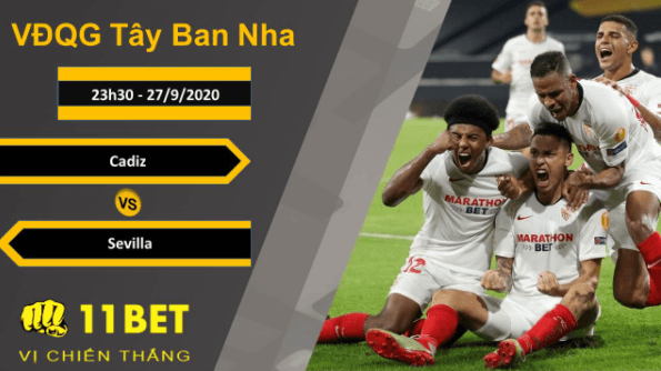 11BET Soi kèo Cadiz vs Sevilla, 23h30, 27/9/2020