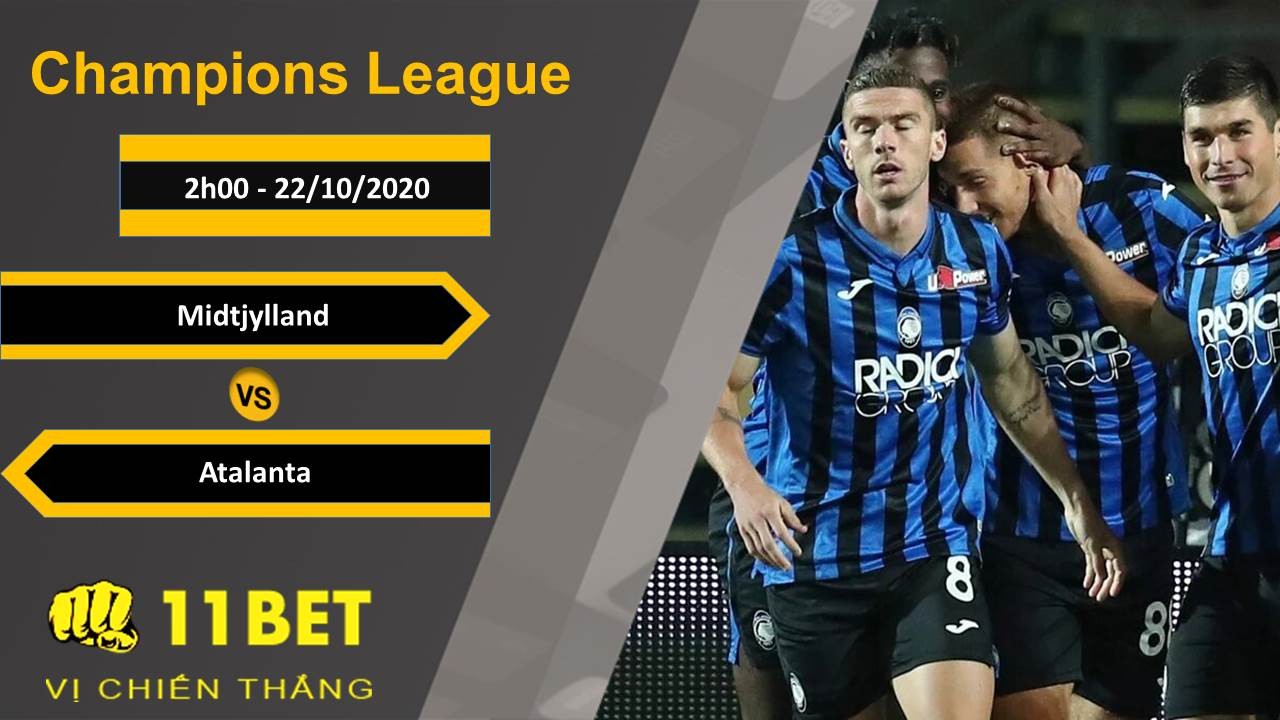 11BET Soi kèo Midtjylland vs Atalanta, 2h00, 22/10/2020