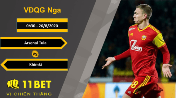 11BET Soi kèo Arsenal Tula vs Khimki, 0h30, 26/8/2020