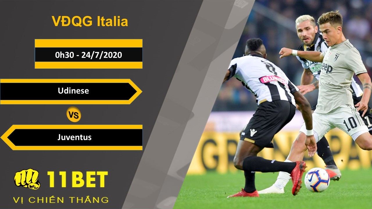 11BET Soi kèo Udinese vs Juventus , 0h30 ngày 24/07/2020
