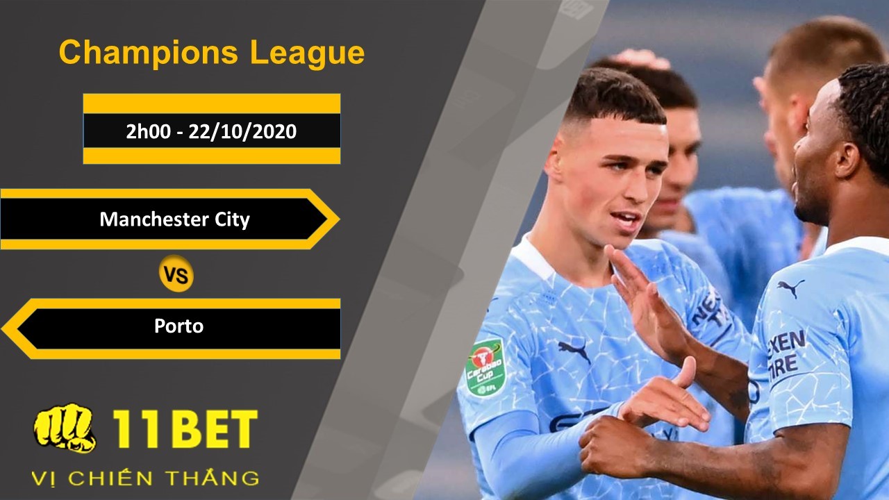 11BET Soi kèo Manchester City vs Porto, 2h00, 22/10/2020