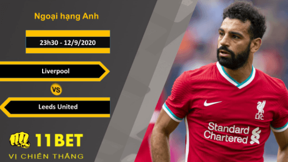 11BET Soi kèo Liverpool vs Leeds United, 23h30, 12/9/2020