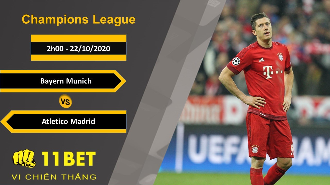 11BET Soi kèo Bayern Munich vs Atletico Madrid, 2h00, 22/10/2020