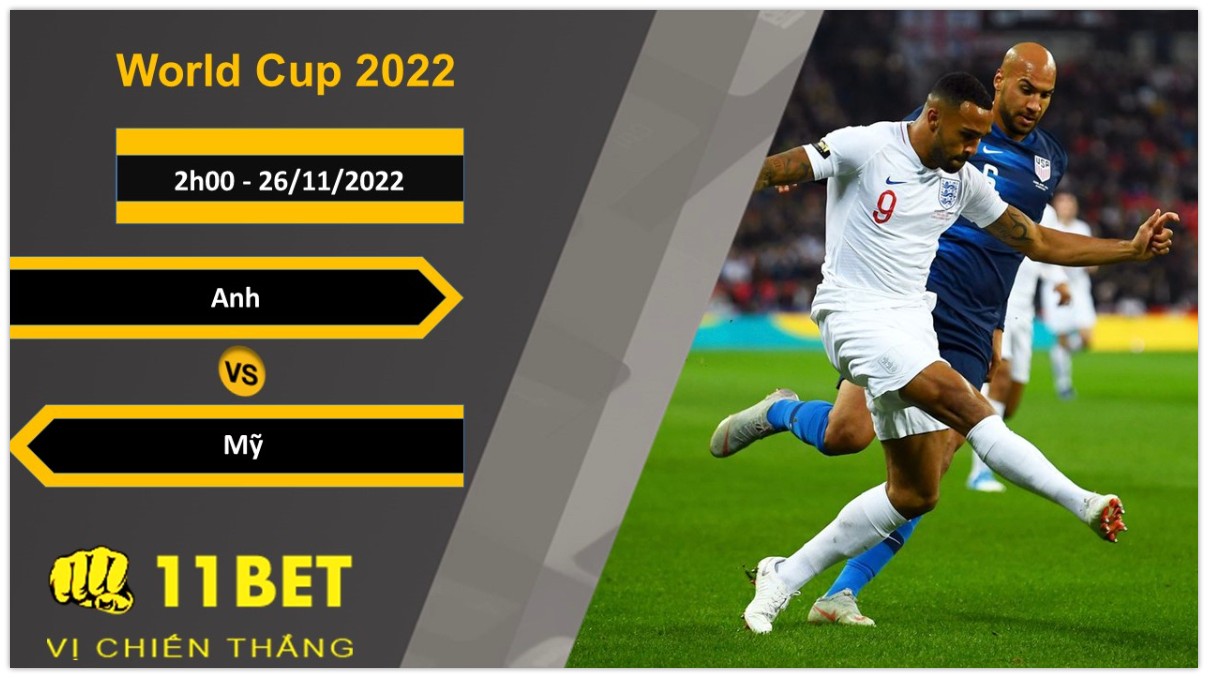 11BET Soi kèo Anh vs Mỹ, 2h00, 26/11/2022