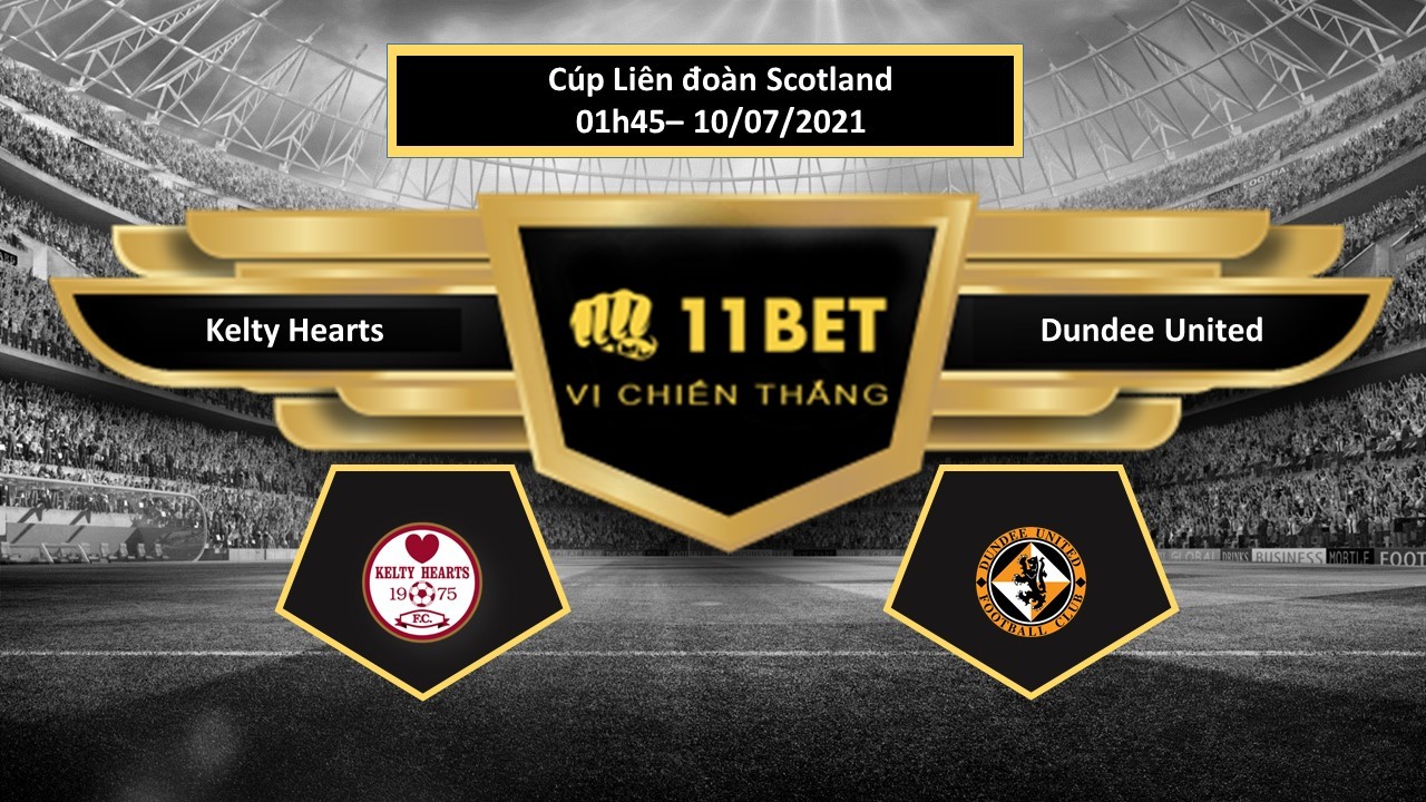 11BET Tip bóng đá Kelty Hearts vs Dundee United  , hôm nay 10/07/2021