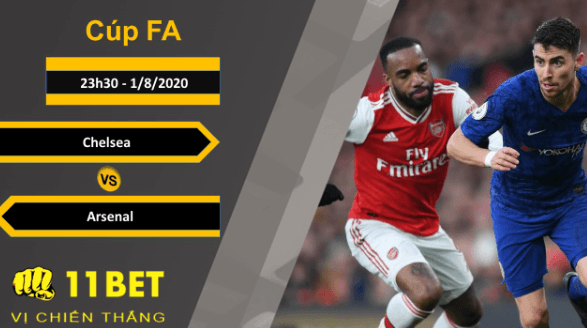 11BET Soi kèo Chelsea vs Arsenal, 23h30, 1/8/2020