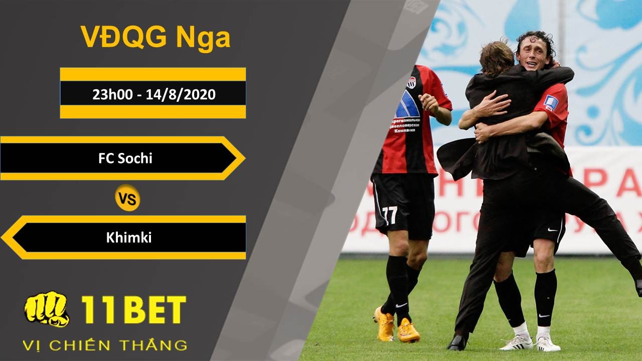 11BET Soi kèo FC Sochi vs Khimki, 23h00, 14/8/2020