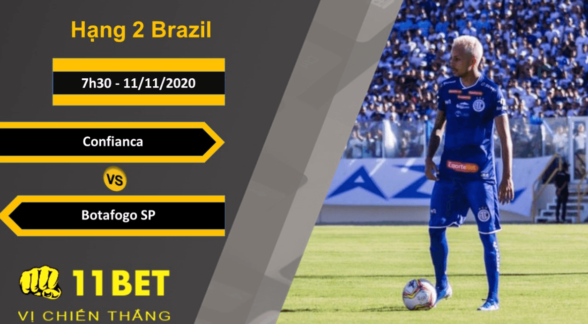 11BET Soi kèo Confianca vs Botafogo SP, 7h30, 11/11/2020