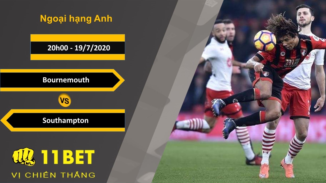 11BET Soi kèo Bournemouth vs Southampton , 20h00 ngày 19/07/2020