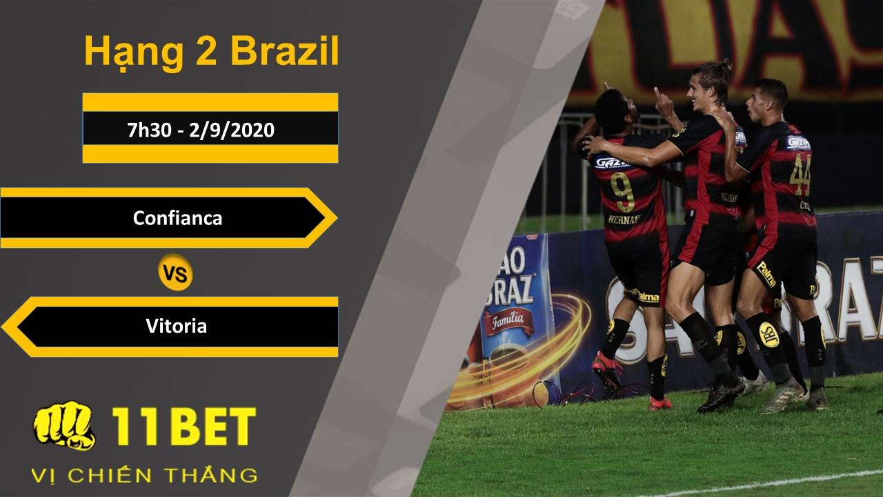 11BET Soi kèo Confianca vs Vitoria, 7h30, 2/9/2020