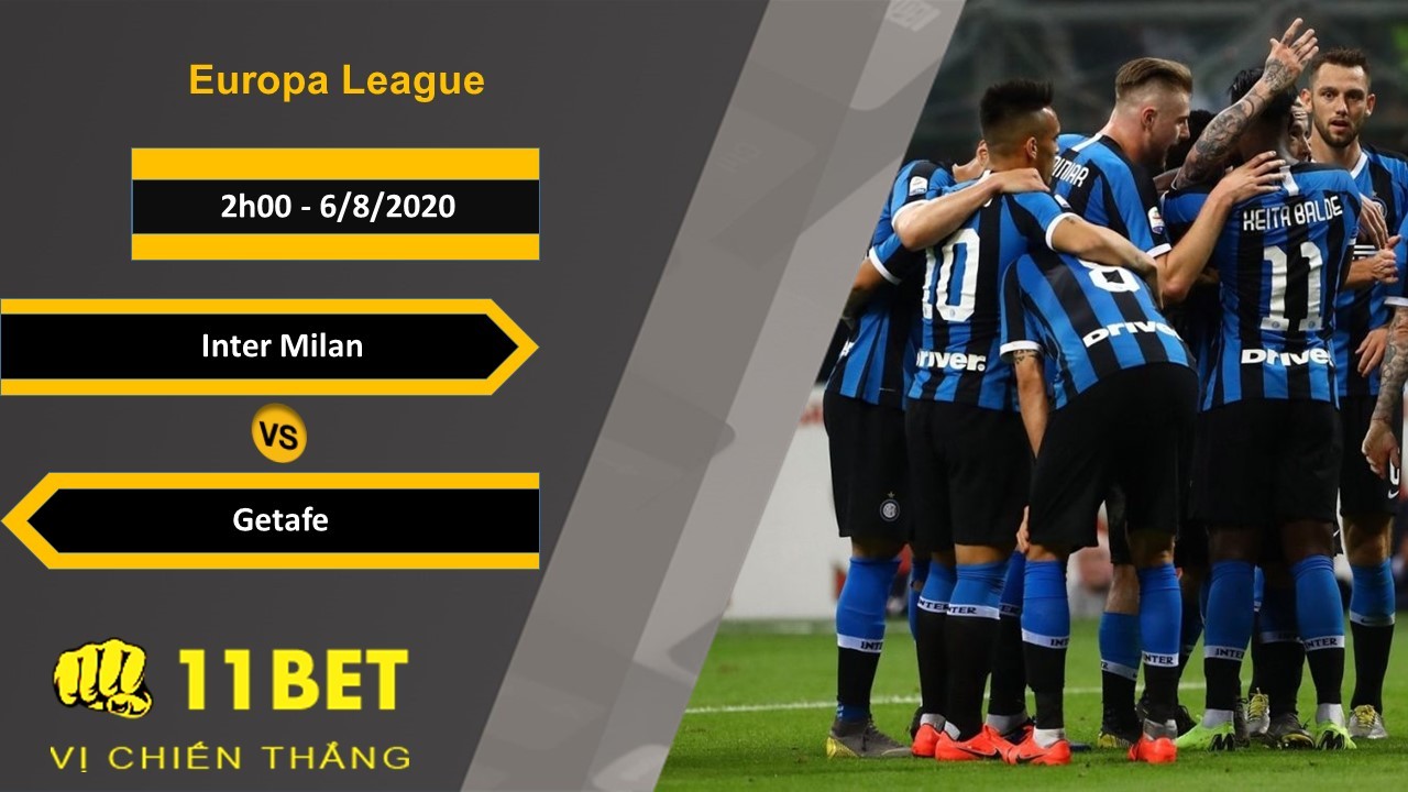 11BET Soi kèo Inter Milan vs Getafe, 2h00, 6/8/2020