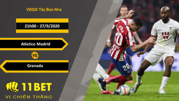 11BET Soi kèo Atletico Madrid vs Granada, 21h00, 27/9/2020