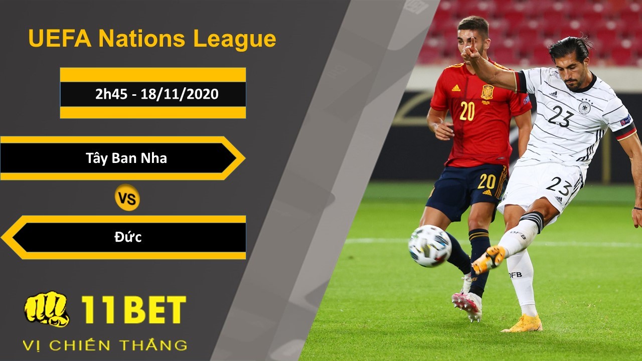 11BET Soi kèo Tây Ban Nha vs Đức, 2h45, 18/11/2020