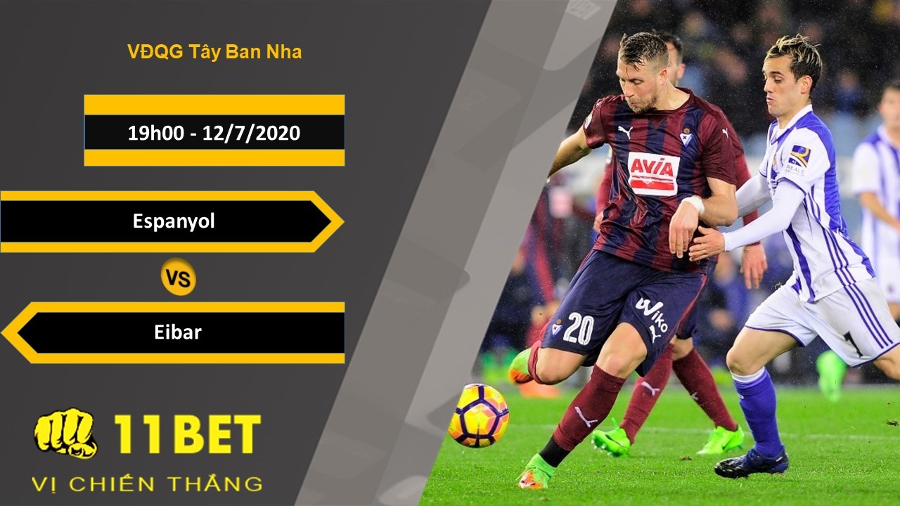 11BET Soi kèo Espanyol vs Eibar, 19h00, 12/7/2020