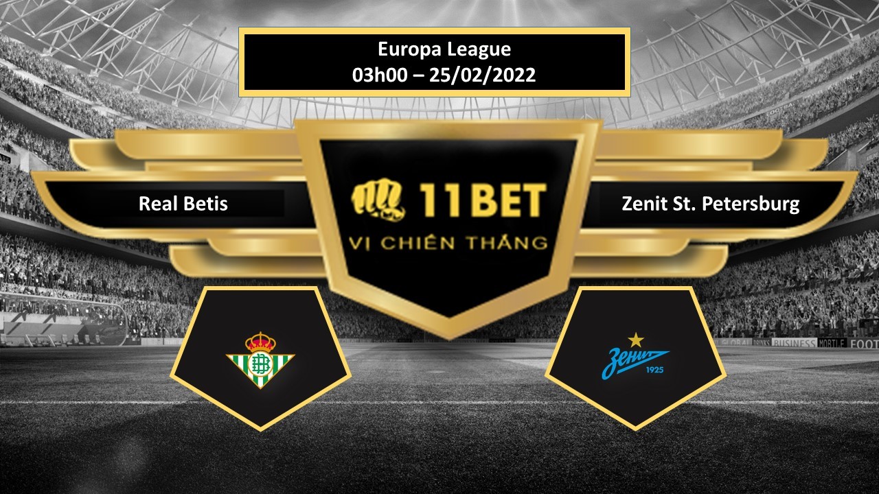 11BET Tip bóng đá  Real Betis vs Zenit St. Petersburg , hôm nay 25/02/2022