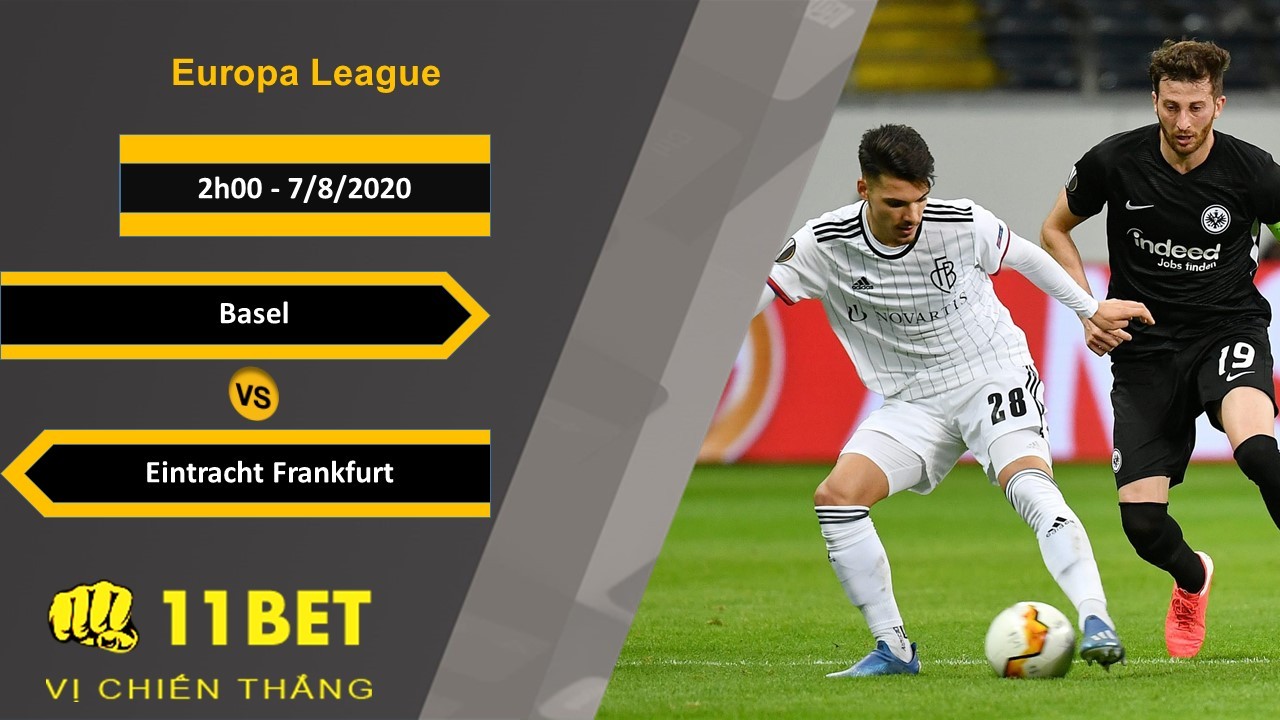 11BET Soi kèo Basel vs Eintracht Frankfurt, 2h00, 7/8/2020