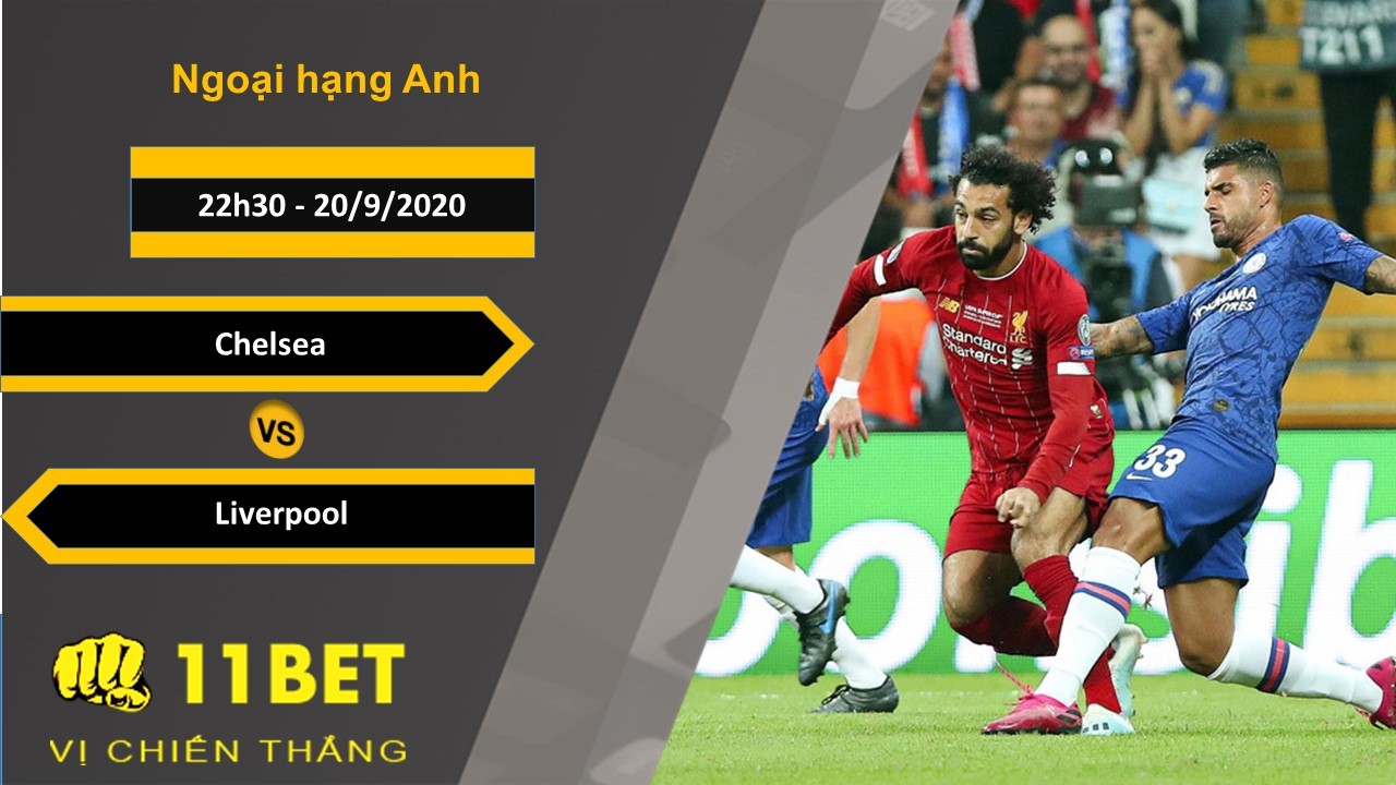 11BET Soi kèo Chelsea vs Liverpool, 22h30, 20/9/2020