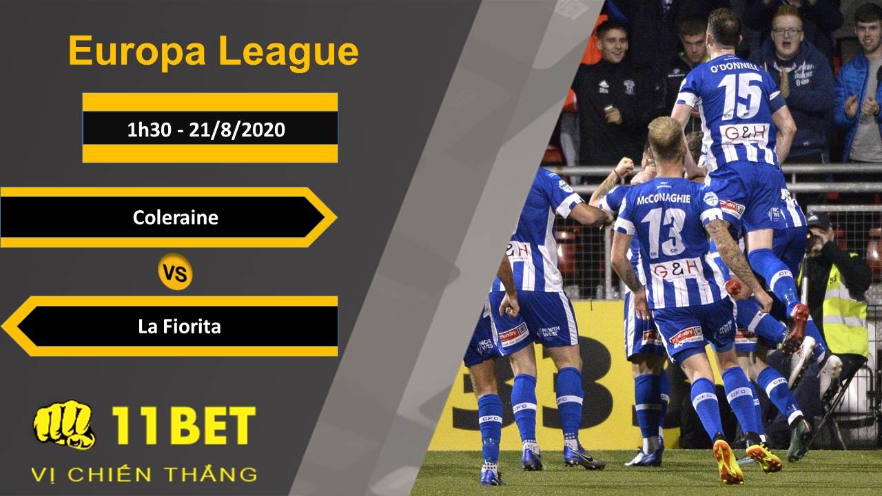 11BET Soi kèo Coleraine vs La Fiorita, 1h30, 21/8/2020
