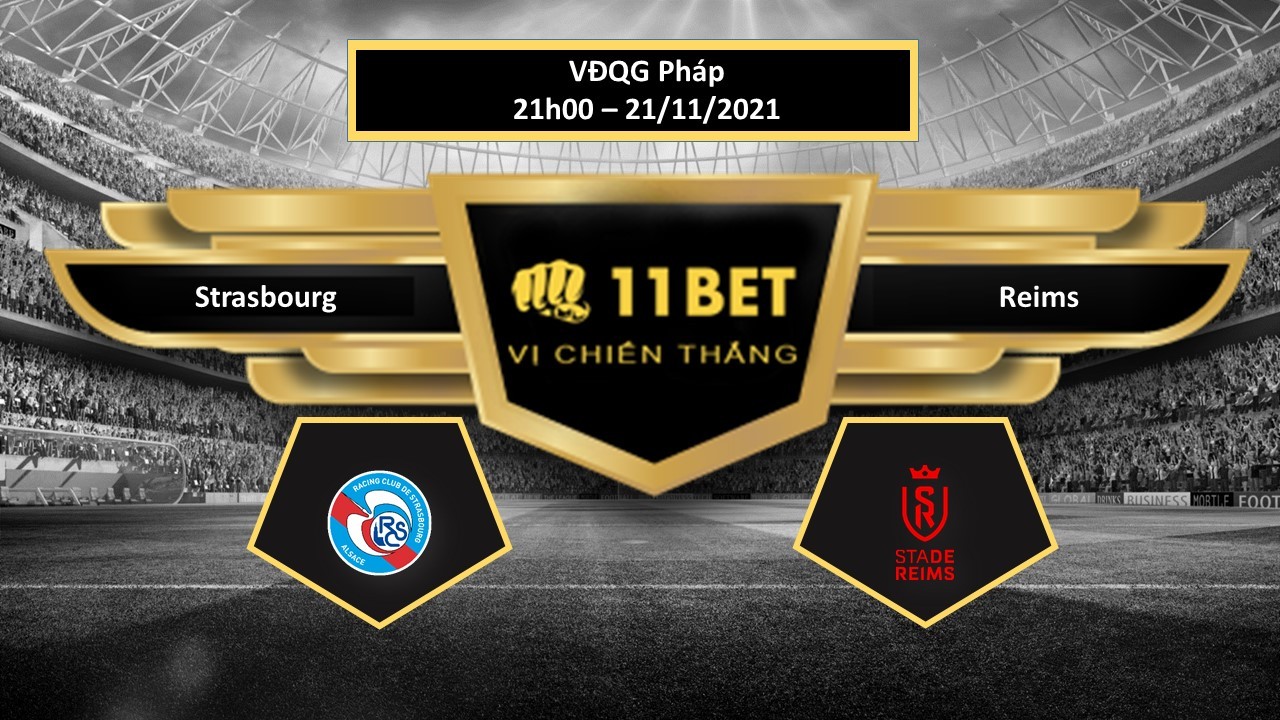11BET Tip bóng đá Strasbourg vs Reims , hôm nay 21/11/2021