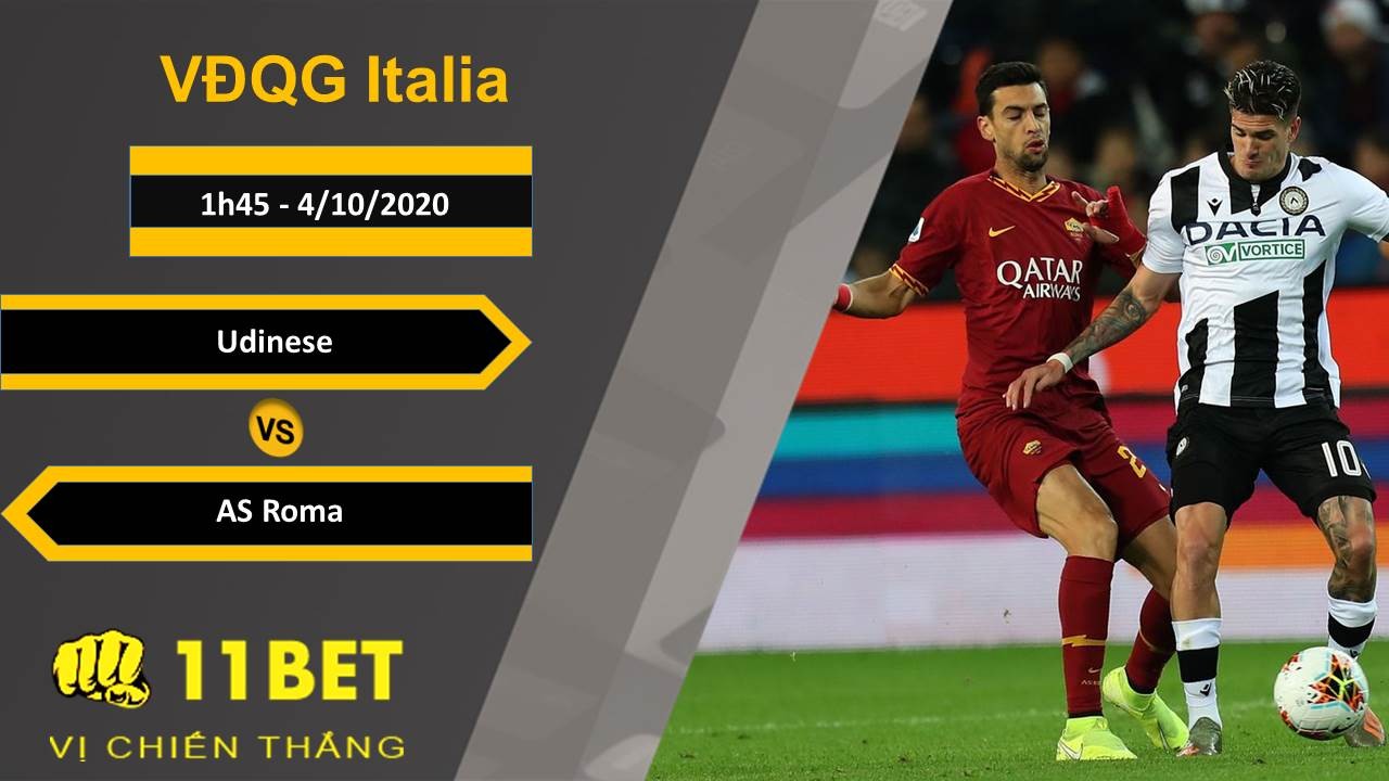 11BET Soi kèo Udinese vs AS Roma, 1h45, 4/10/2020