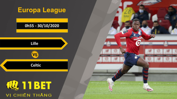 11BET Soi kèo Lille vs Celtic, 0h55, 30/10/2020