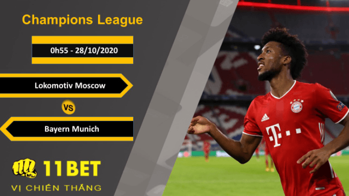 11BET Soi kèo Lokomotiv Moscow vs Bayern Munich, 0h55, 28/10/2020