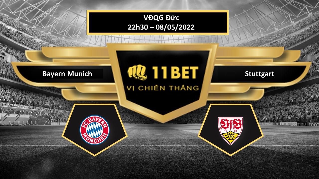 11BET Tip bóng đá     Bayern Munich vs Stuttgart , hôm nay 08/05/2022