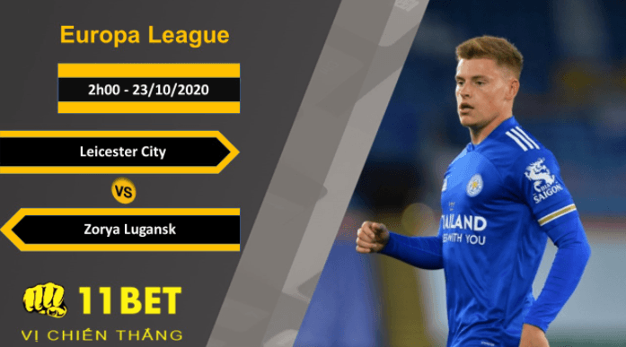 11BET Soi kèo Leicester City vs Zorya Lugansk, 2h00, 23/10/2020