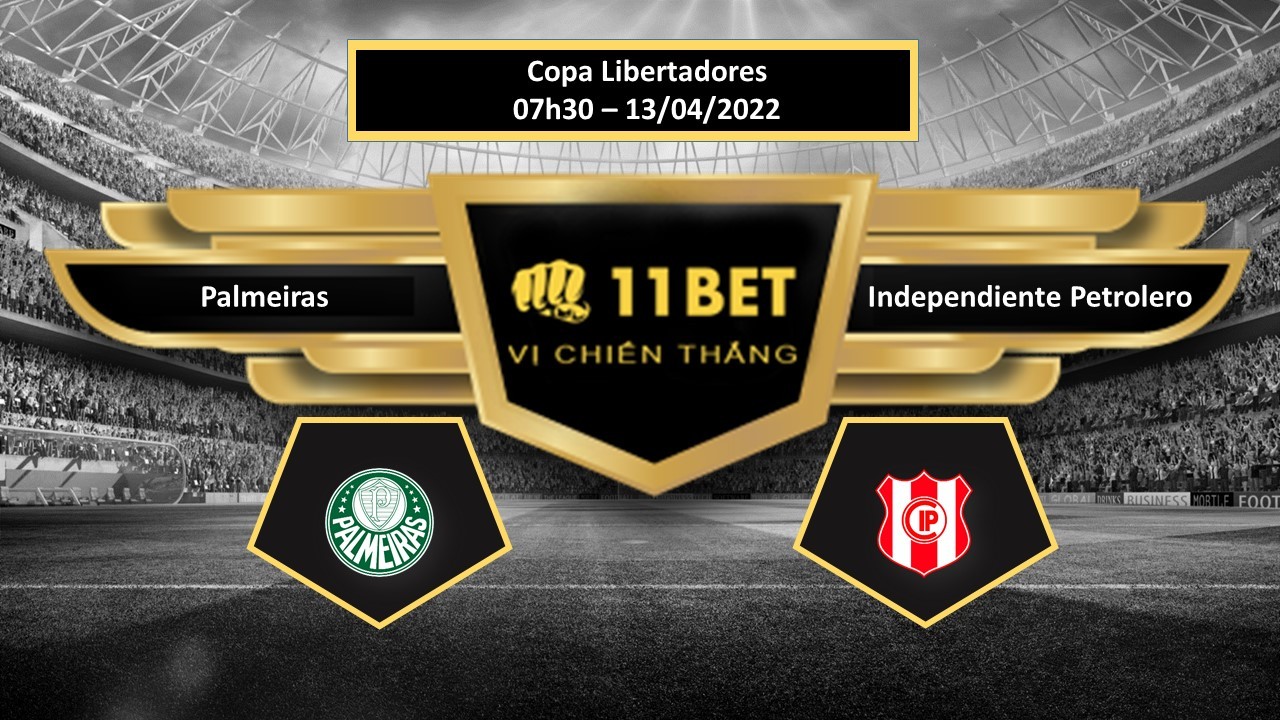11BET Tip bóng đá Palmeiras vs Independiente Petrolero  , hôm nay 13/04/2022