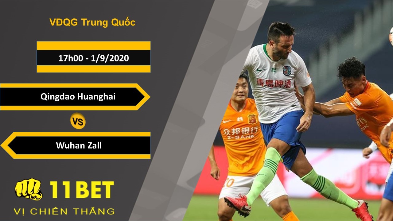 11BET Soi kèo Qingdao Huanghai vs Wuhan Zall, 17h00, 1/9/2020