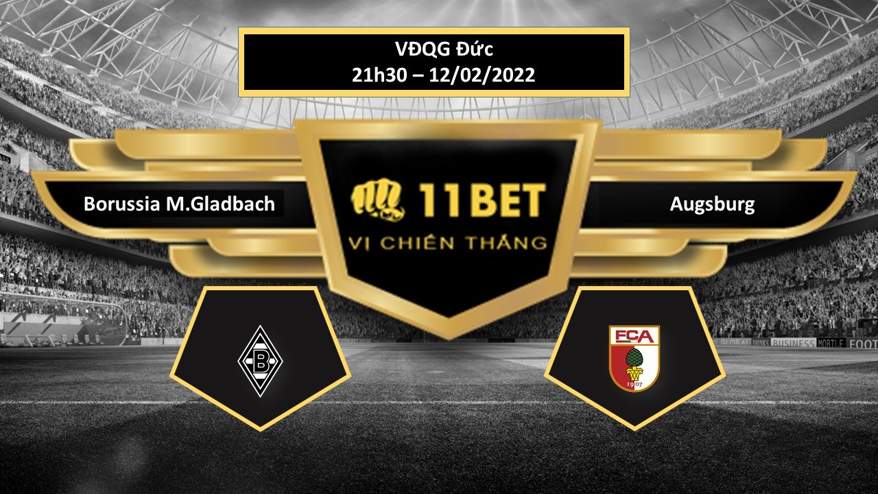 11BET Tip bóng đá Borussia M.Gladbach vs Augsburg  ,  hôm nay 12/02/2022