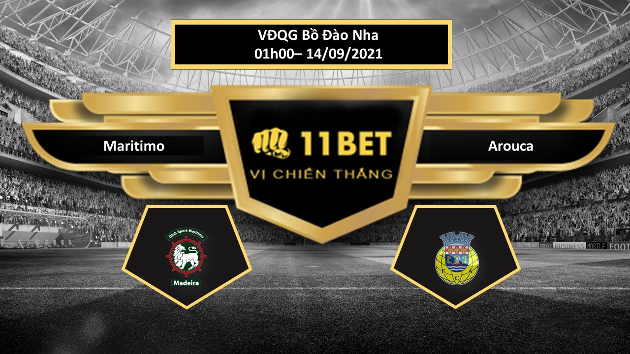11BET Tip bóng đá Maritimo vs Arouca ,  hôm nay 14/09/2021