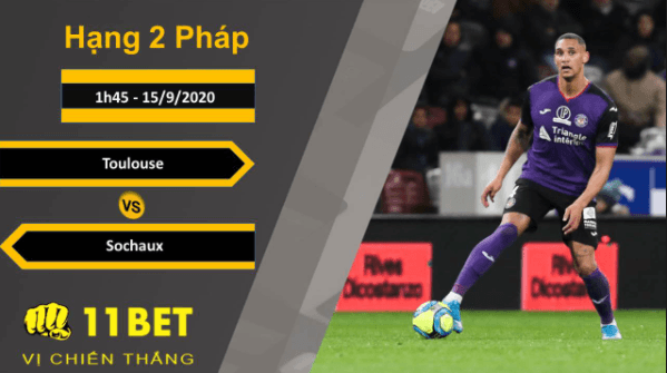 11BET Soi kèo Toulouse vs Sochaux, 1h45, 15/9/2020