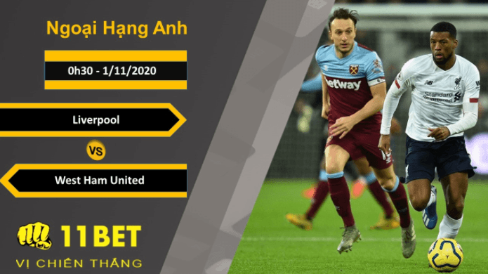 11BET Soi kèo Liverpool vs West Ham United, 0h30, 1/11/2020