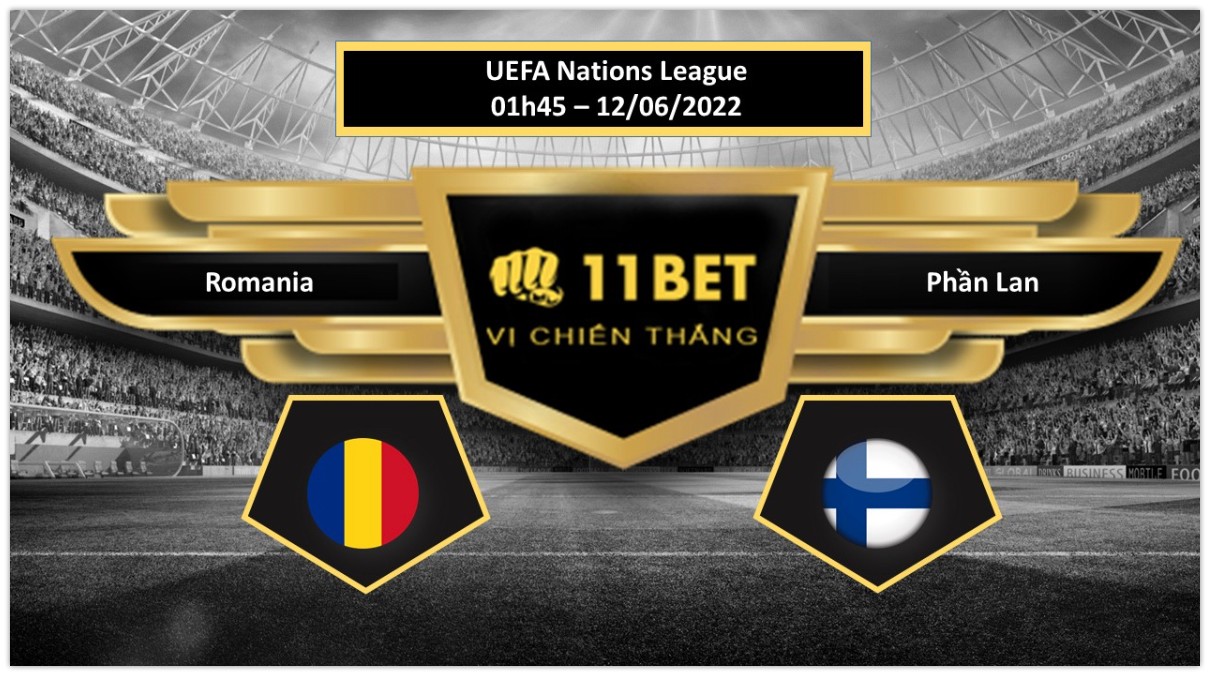 11BET Tip bóng đá   Romania vs Phần Lan  , hôm nay 12/06/2022