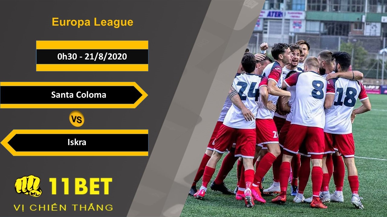 11BET Soi kèo Santa Coloma vs Iskra, 0h30, 21/8/2020