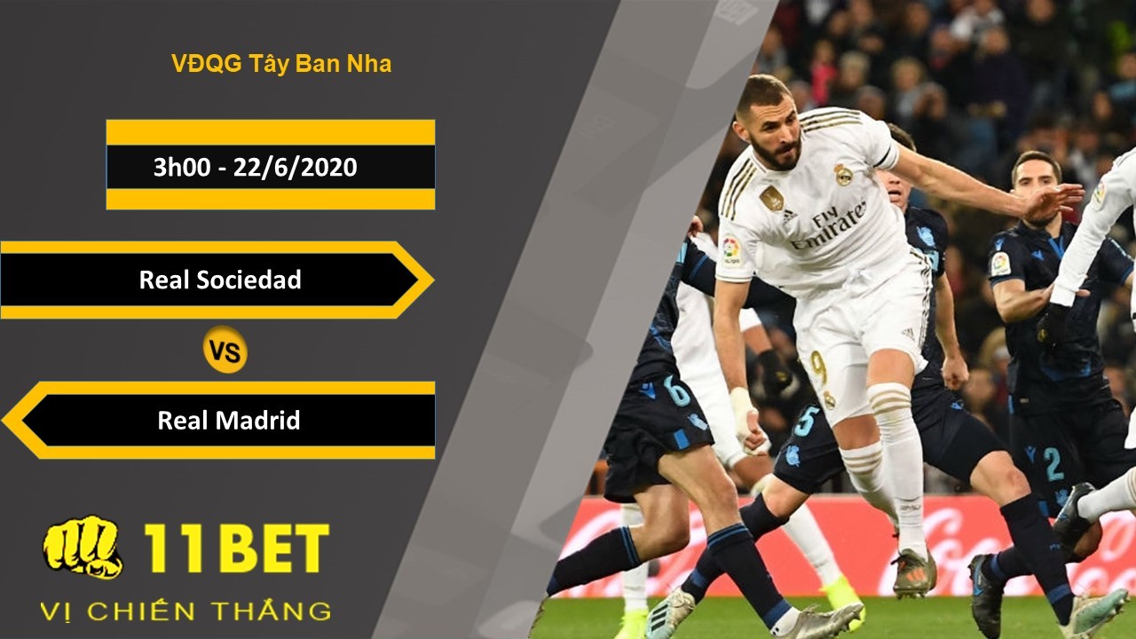 11BET Soi kèo Real Sociedad vs Real Madrid, 3h00, 22/6/2020