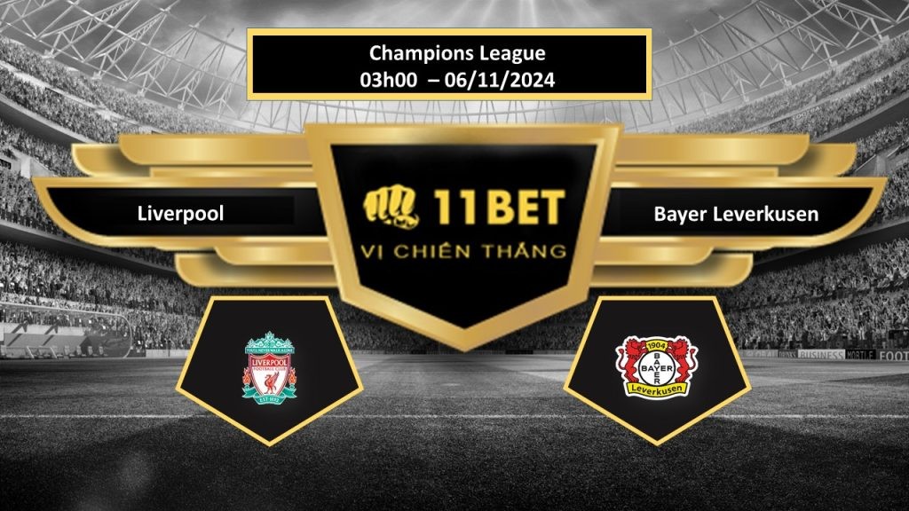 11BET Tip bóng đá Liverpool vs Bayer Leverkusen, hôm nay 06/11/2024