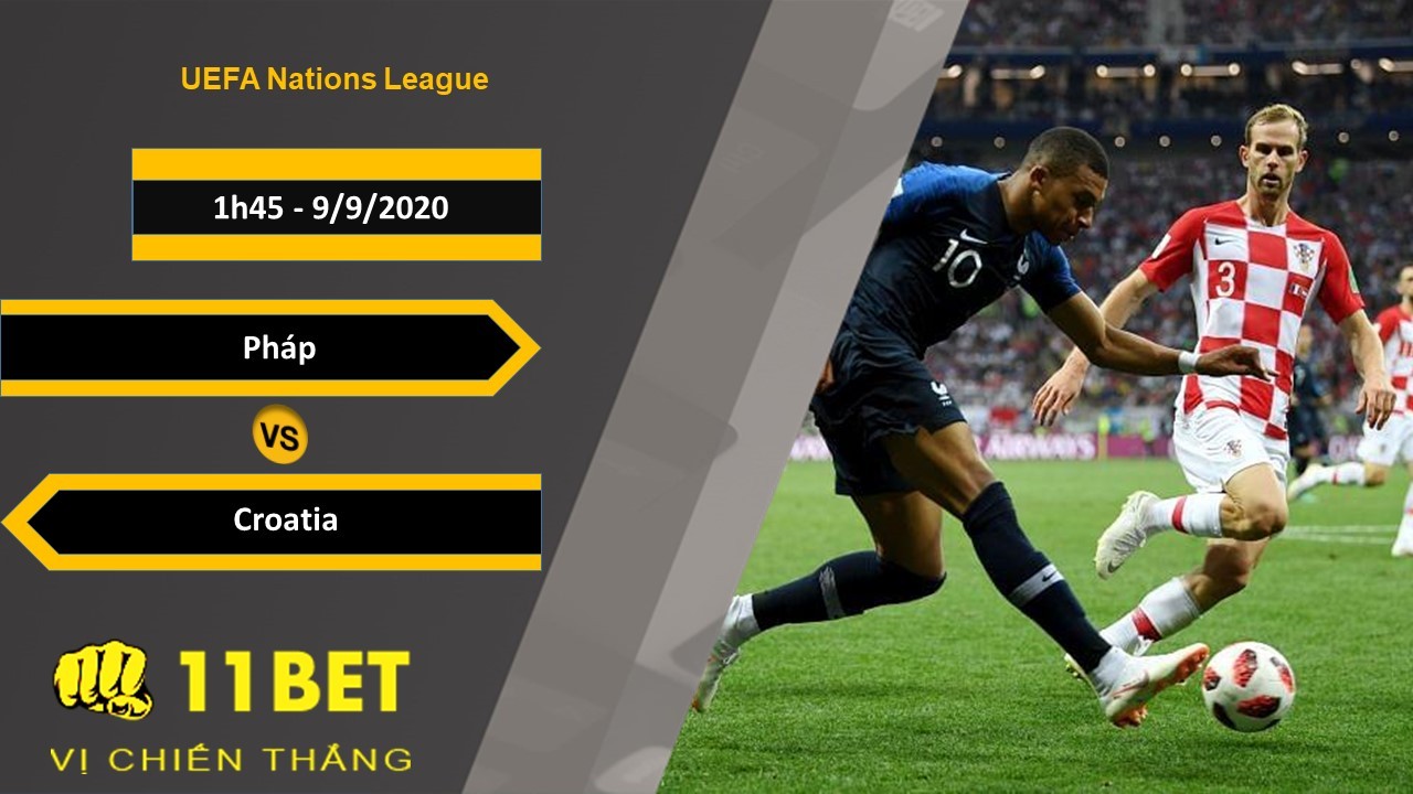 11BET Soi kèo Pháp vs Croatia, 1h45, 9/9/2020