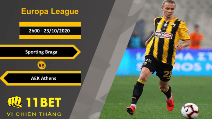 11BET Soi kèo Sporting Braga vs AEK Athens, 2h00, 23/10/2020