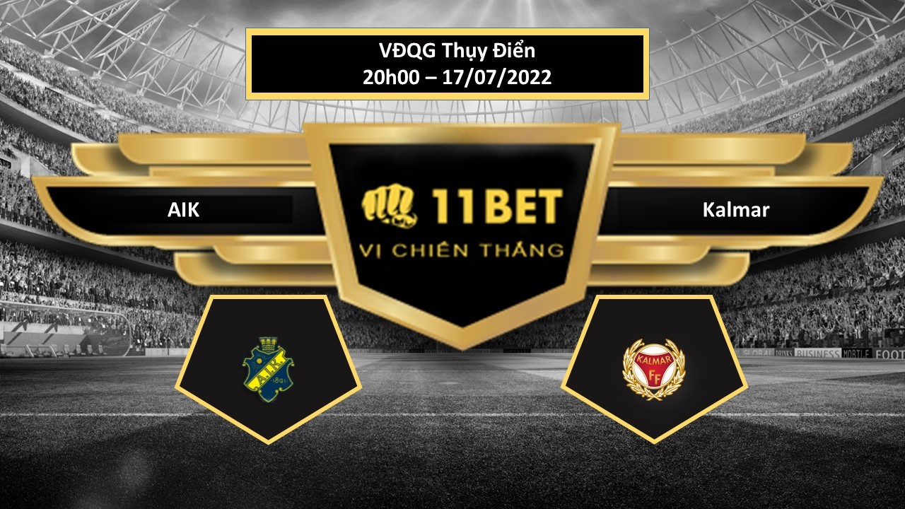 11BET Tip bóng đá AIK vs Kalmar , hôm nay 17/07/2022