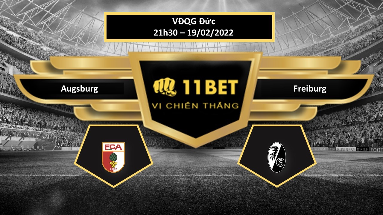 11BET Tip bóng đá Augsburg vs Freiburg , hôm nay 19/02/2022