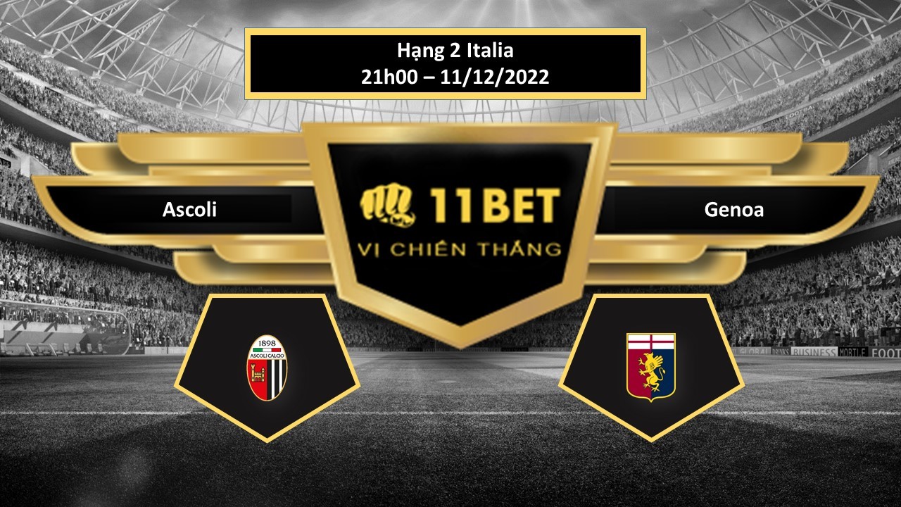 11BET Tip bóng đá   Ascoli vs Genoa, hôm nay 11/12/2022