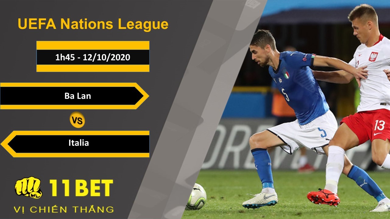 11BET Soi kèo Ba Lan vs Italia, 1h45, 12/10/2020