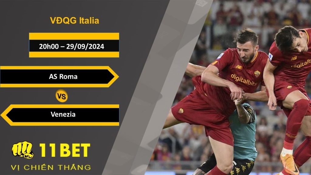 11BET Soi kèo  AS Roma vs Venezia, 20h00, 29/09/2024