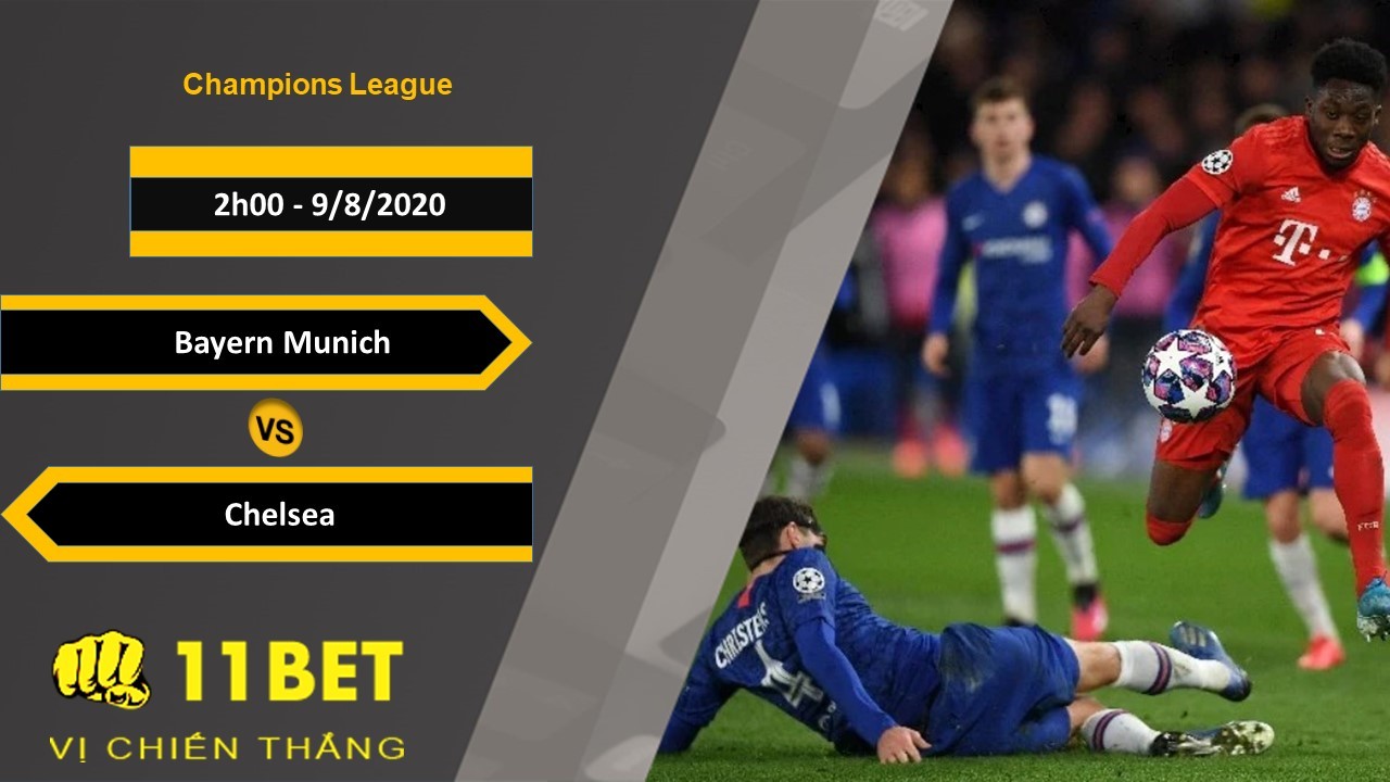 11BET Soi kèo Bayern Munich vs Chelsea, 2h00, 9/8/2020