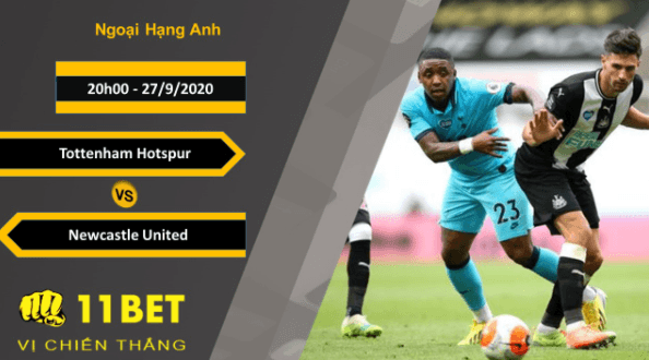 11BET Soi kèo Tottenham Hotspur vs Newcastle United, 20h00, 27/9/2020