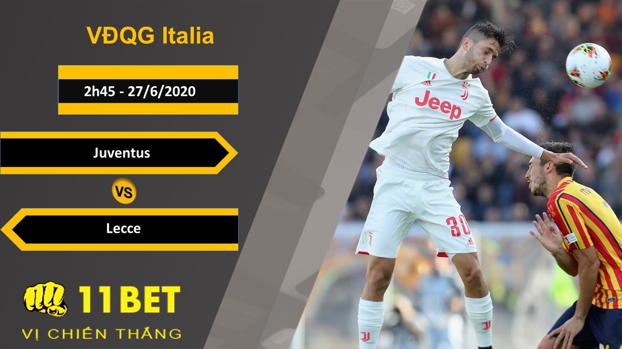 11BET Soi kèo Juventus vs Lecce, 2h45, 27/6/2020